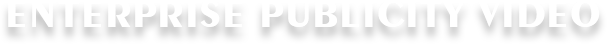 ENTERPRISE PUBLICITY VIDEO